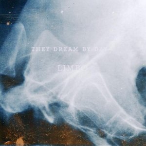 They Dream By Day - Limbo