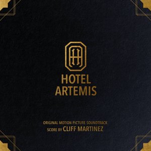 Cliff Martinez-Hotel Artemis (Original Motion Picture Soundtrack)