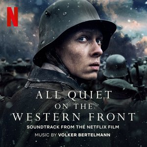 Volker Bertelmann - All Quiet on the Western Front (Soundtrack from the Netflix Film)