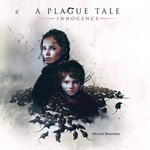 Olivier Deriviere-A Plague Tale: Innocence (Original Soundtrack)